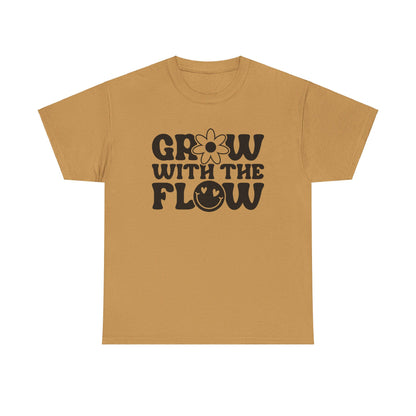 Grow With The Flow - T-Shirt