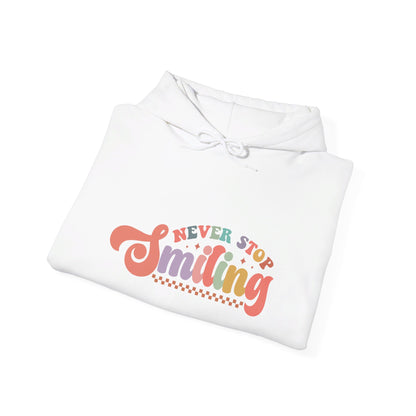 Never Stop Smiling - Hooded Sweatshirt