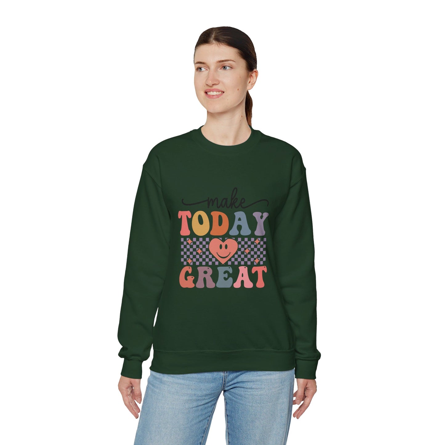 Make Today Great - Sweatshirt