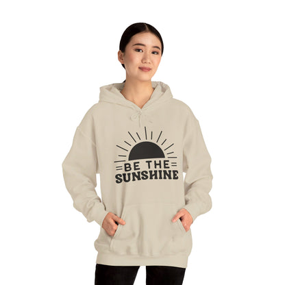 Be The Sunshine - Hooded Sweatshirt