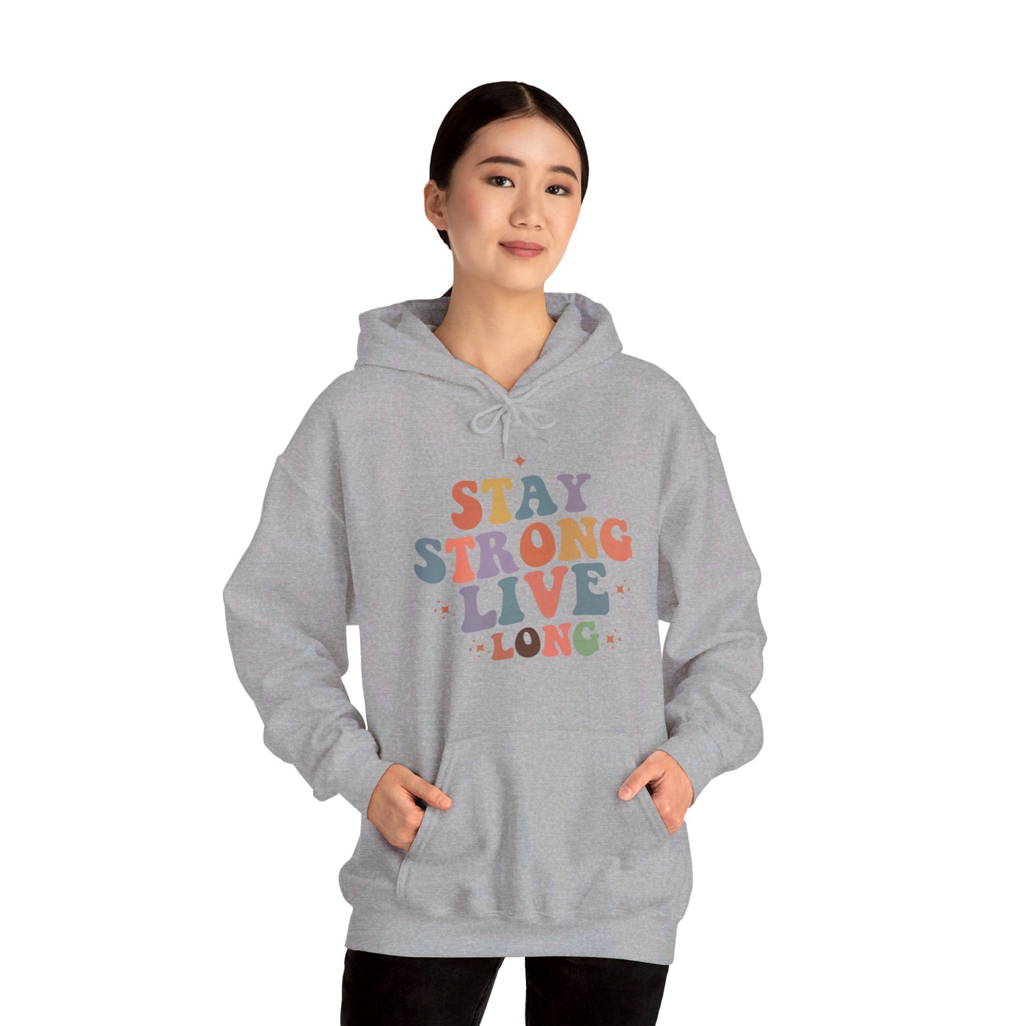 Stay Strong Long Live - Hooded Sweatshirt