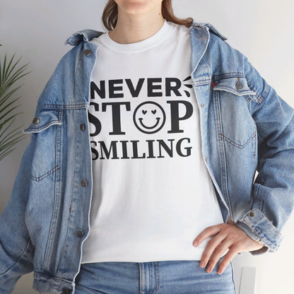 Never Stop Smiling - T-Shirt