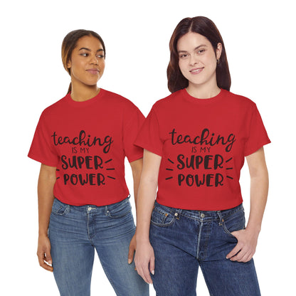 Teaching is My Super Power - T-Shirt