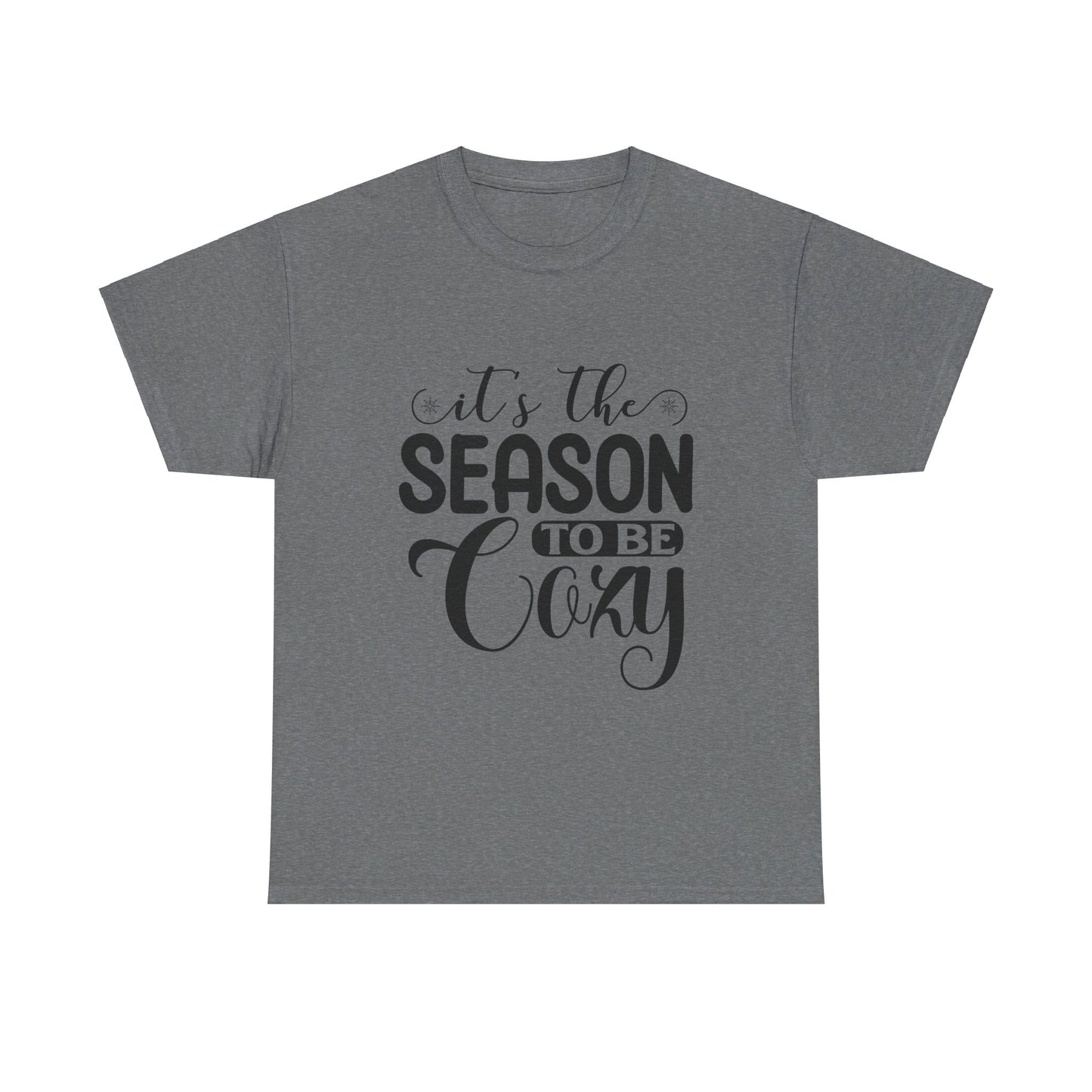 It’s the Season to Be Cozy T-Shirt