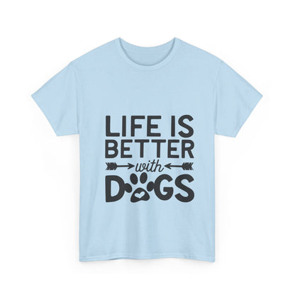 Life Is Better with Dogs T-Shirt