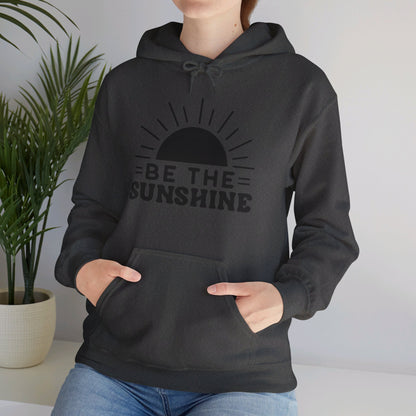 Be The Sunshine - Hooded Sweatshirt