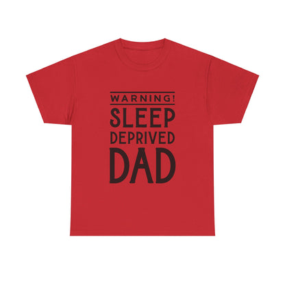 Warning Sleep Deprived Dad - T-Shirt