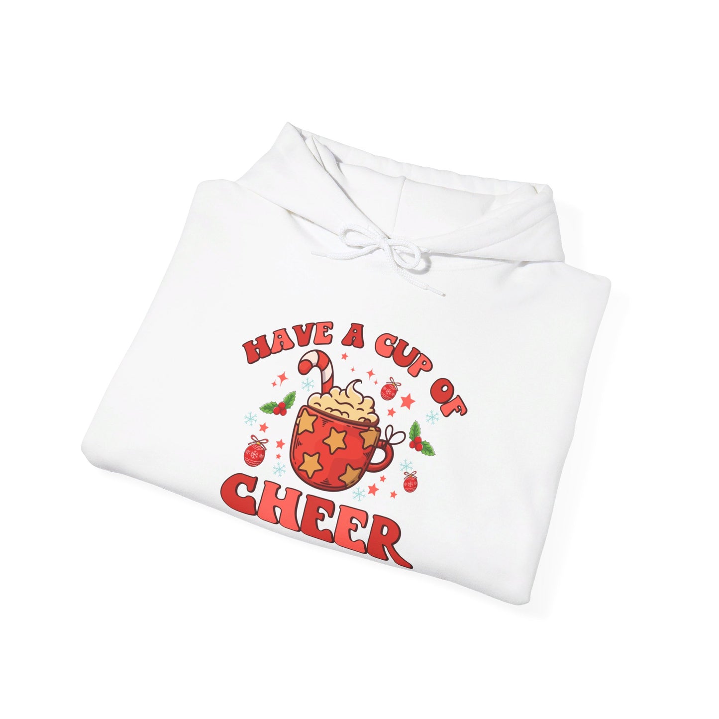 Have A Cup Of Cheer - Hooded Sweatshirt