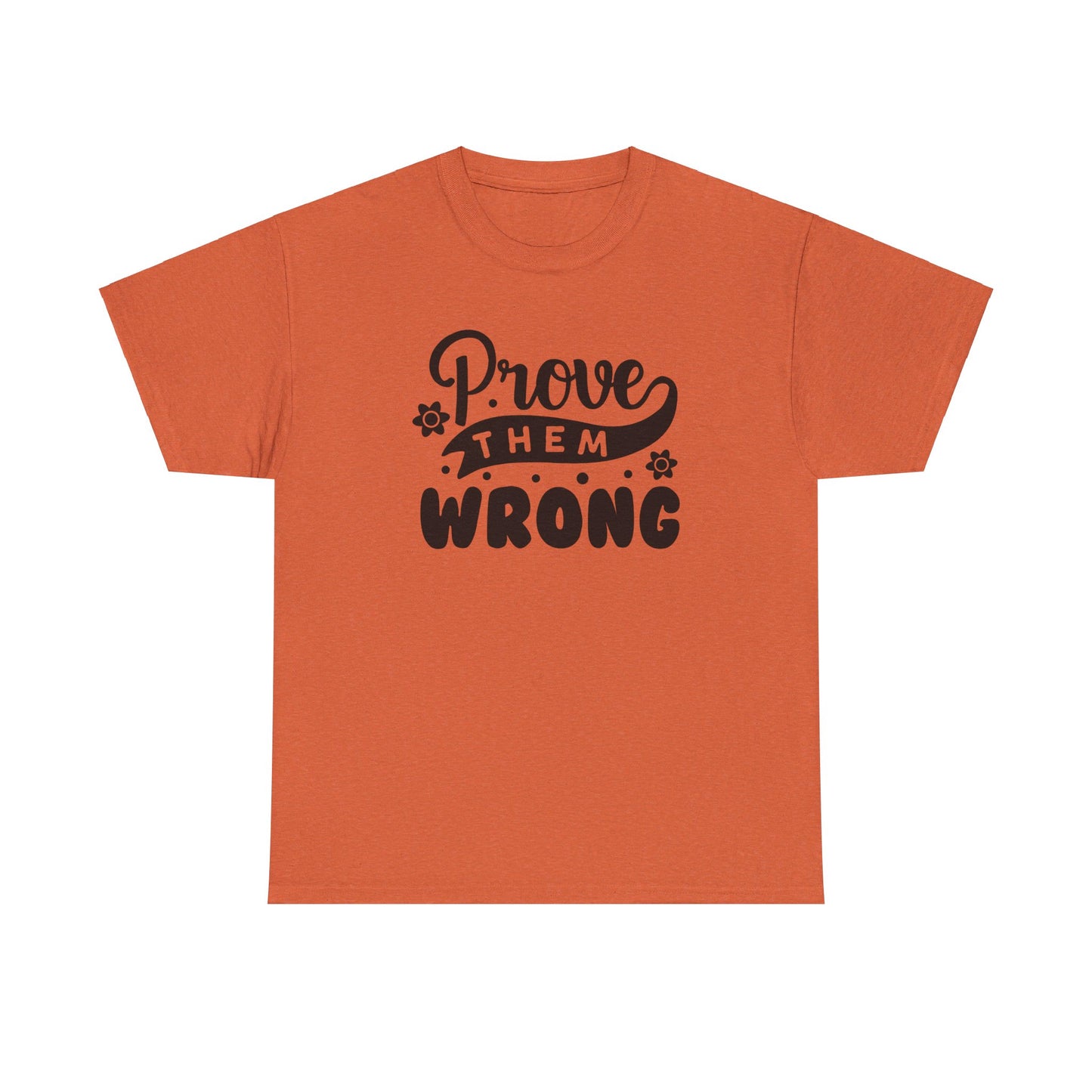 Prove Them Wrong - T-Shirt