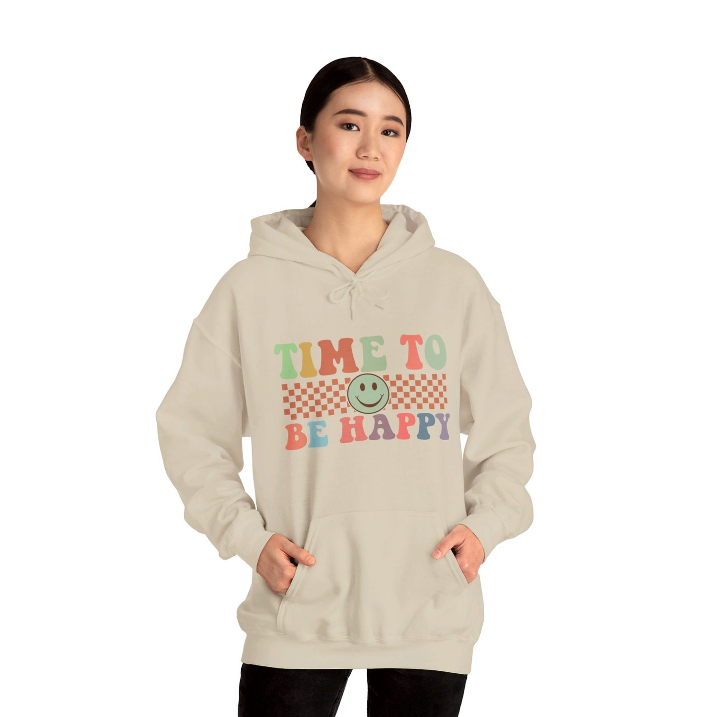 Time To Be Happy - Hooded Sweatshirt