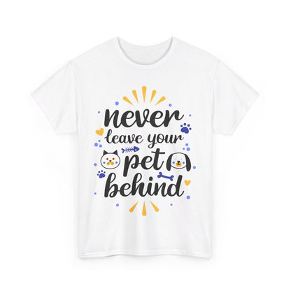 Never Leave Your Pet Behind T-Shirt