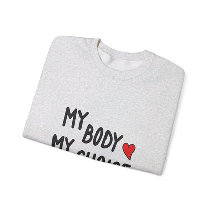 My Body, My Choice - Sweatshirt