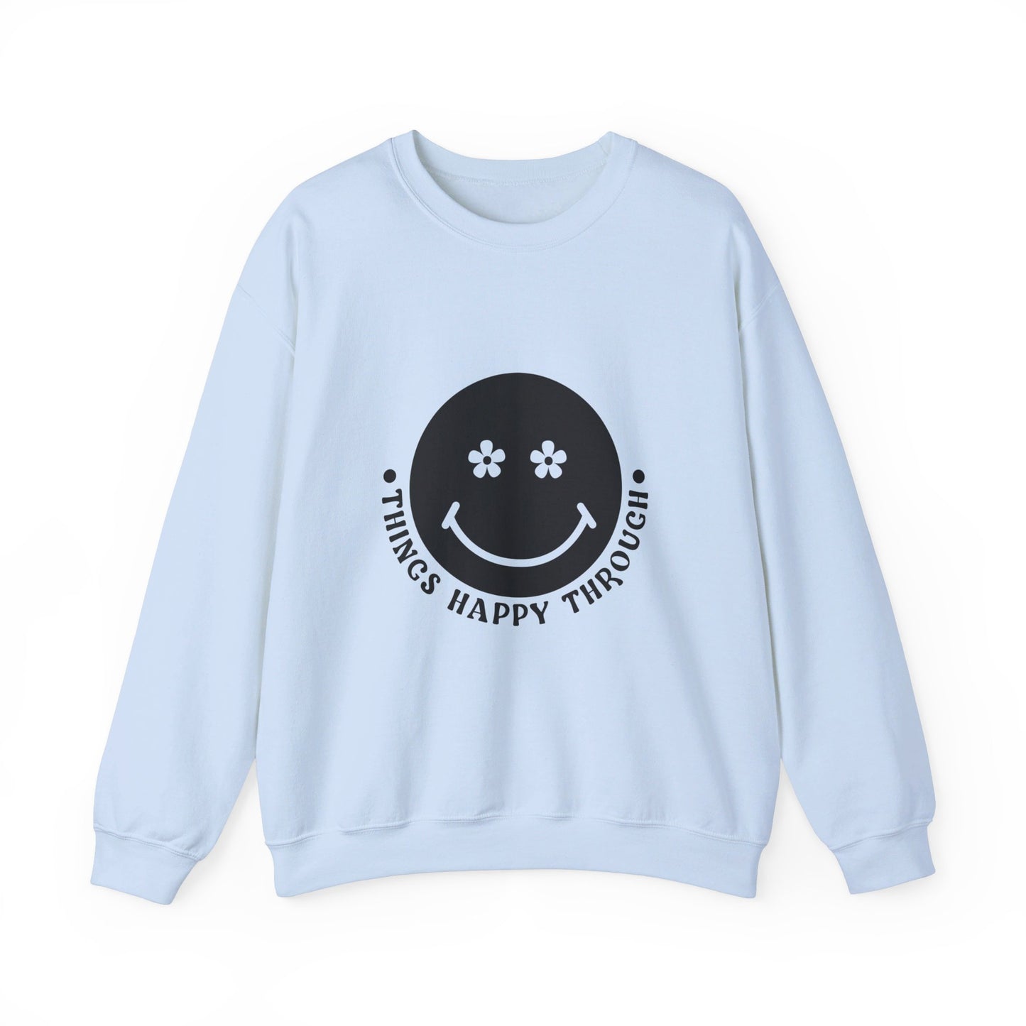 Things Happy Through - Crewneck Sweatshirt