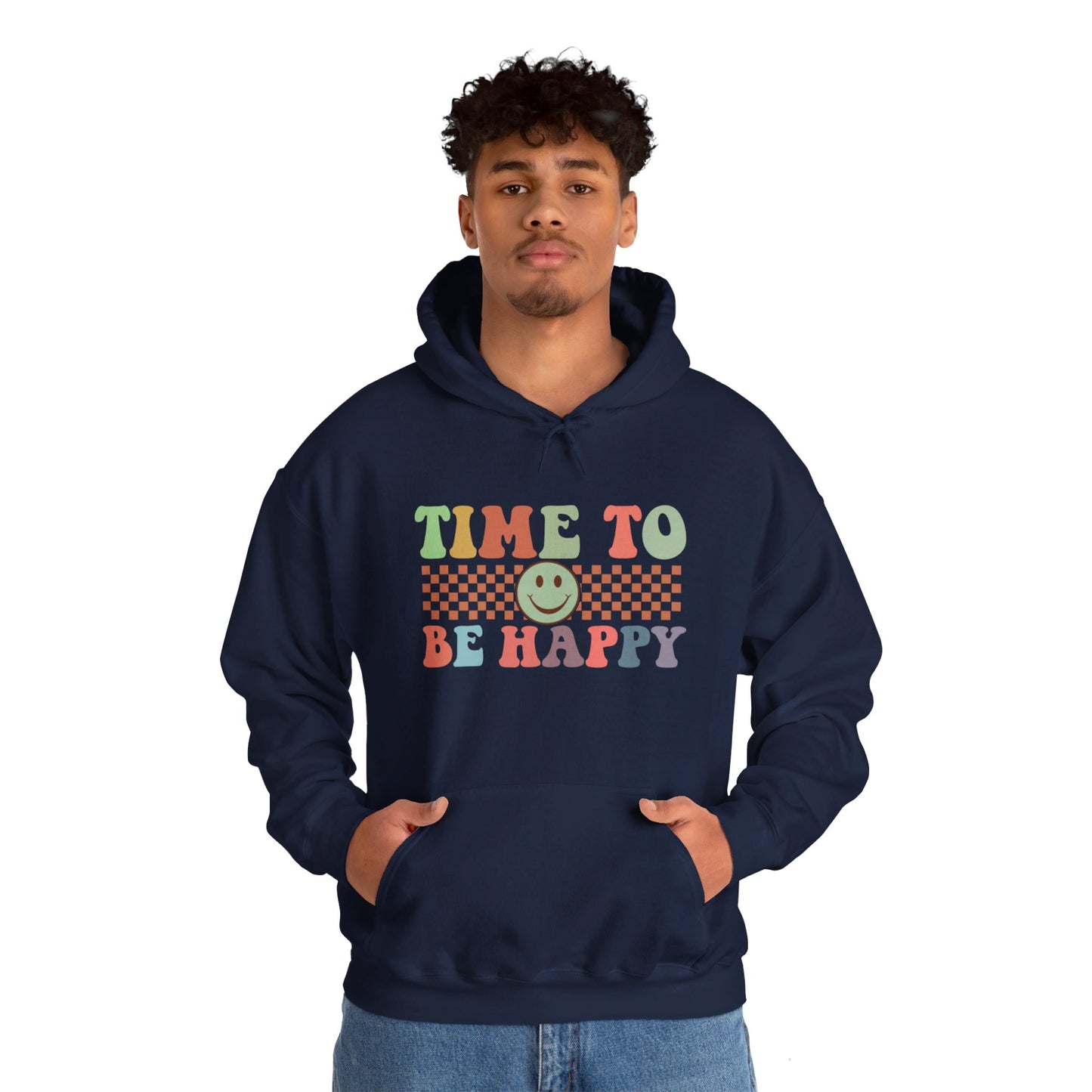 Time To Be Happy - Hooded Sweatshirt