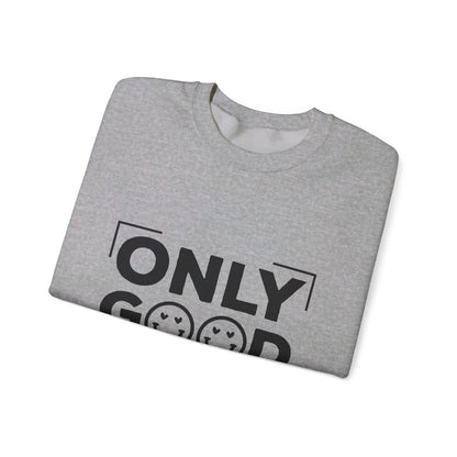 Only Good Vibes - Crewneck Sweatshirt