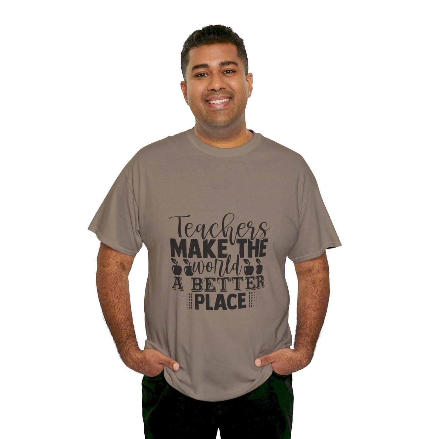 Teachers make the world a better place - T-Shirt