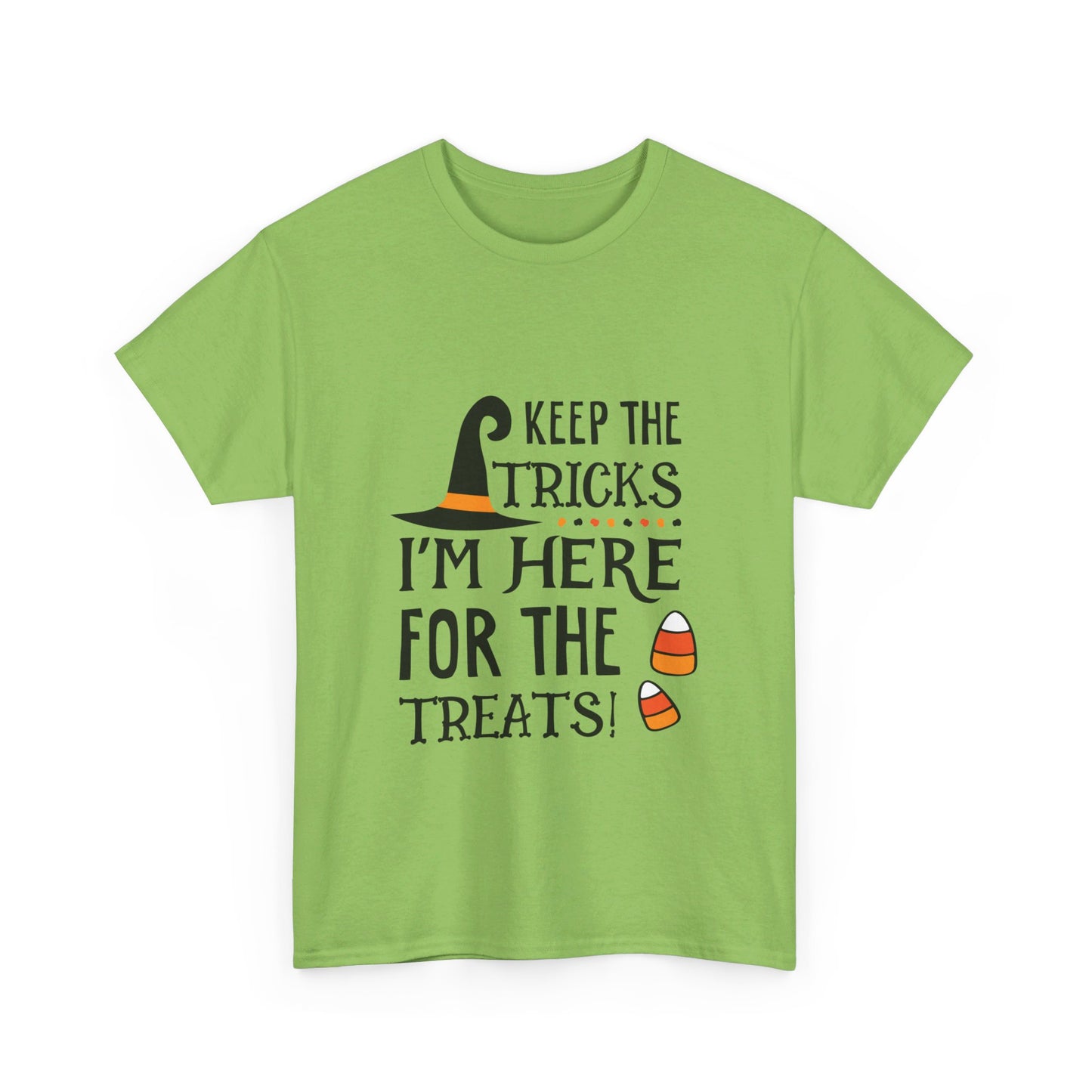 Keep The Tricks, I’m Here For The Treats T-Shirt