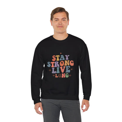 Stay Strong Live Long - Sweatshirt