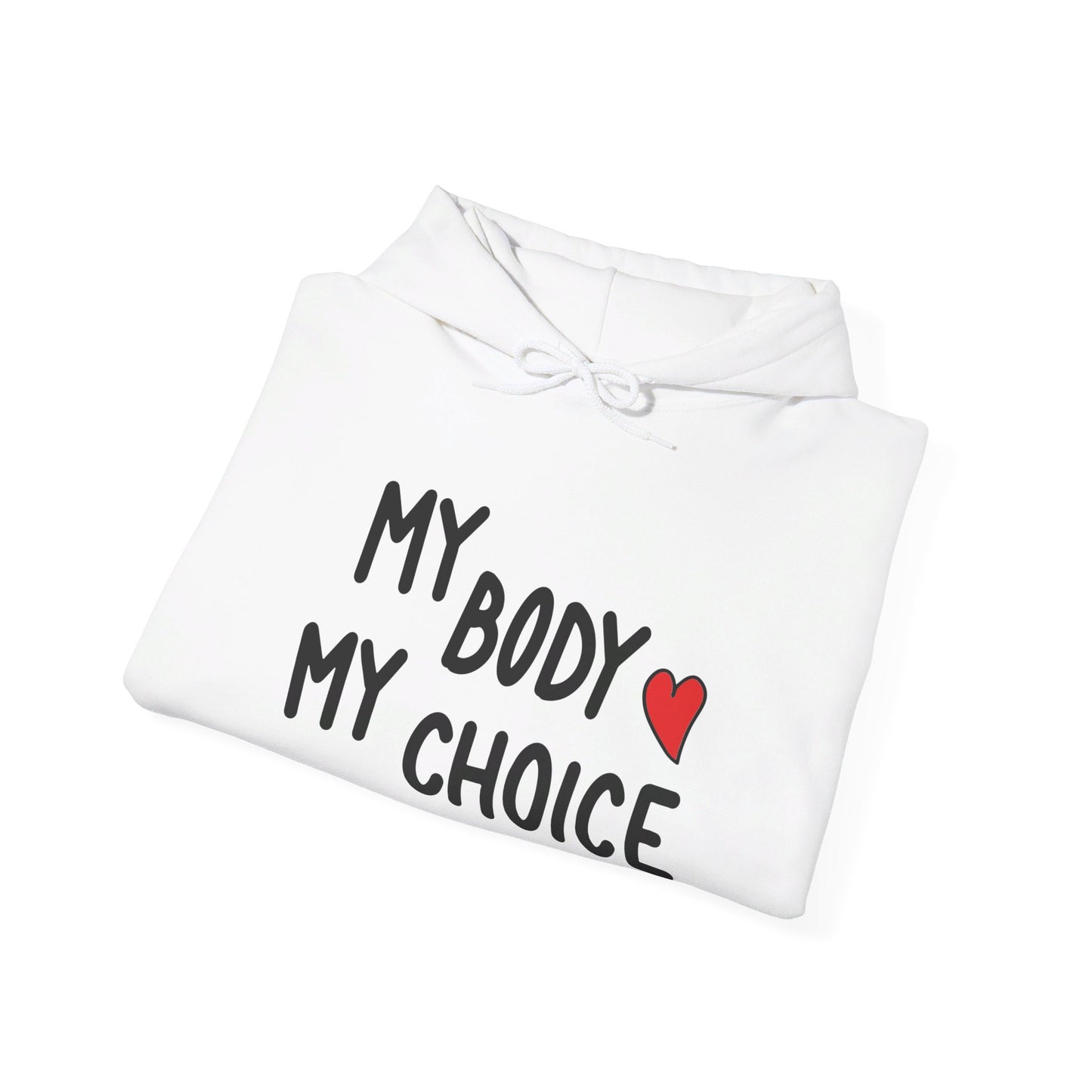 My Body My Choice, Always - Hooded Sweatshirt