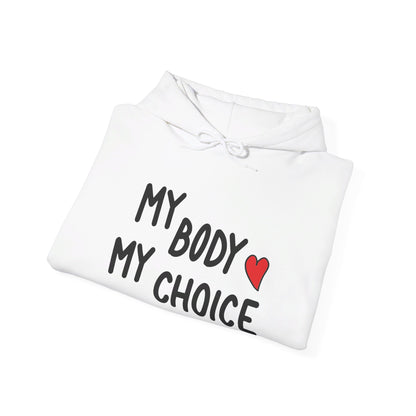 My Body My Choice, Always - Hooded Sweatshirt