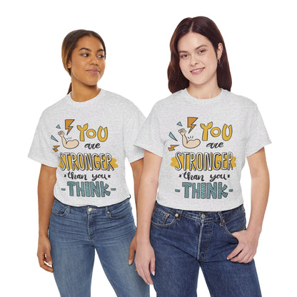 You are stronger than you think - T-Shirt