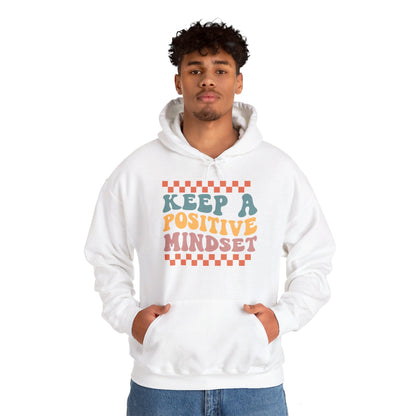 Keep a Positive Mindset - Hooded Sweatshirt