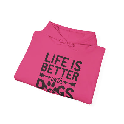 Dogs Make Life So Much Better - Hooded Sweatshirt