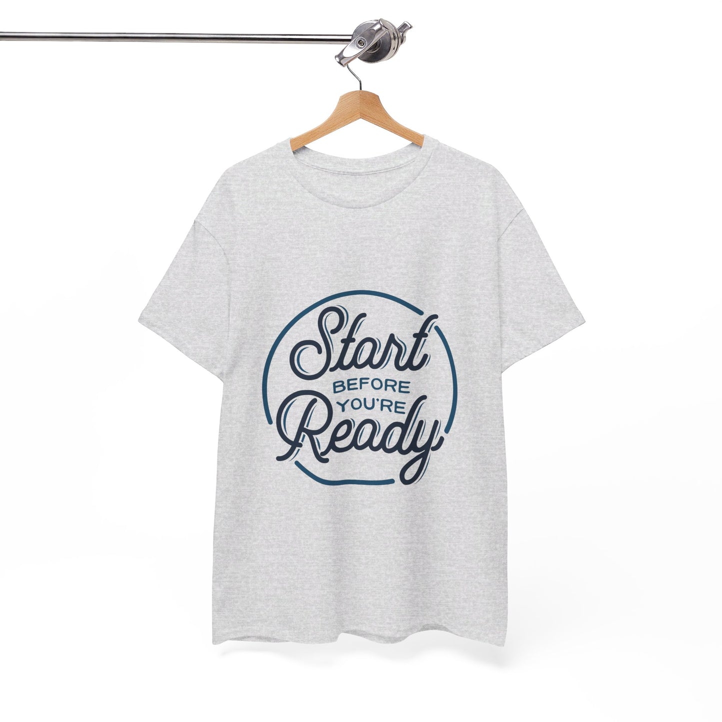 Start Before You're Ready-T-Shirt