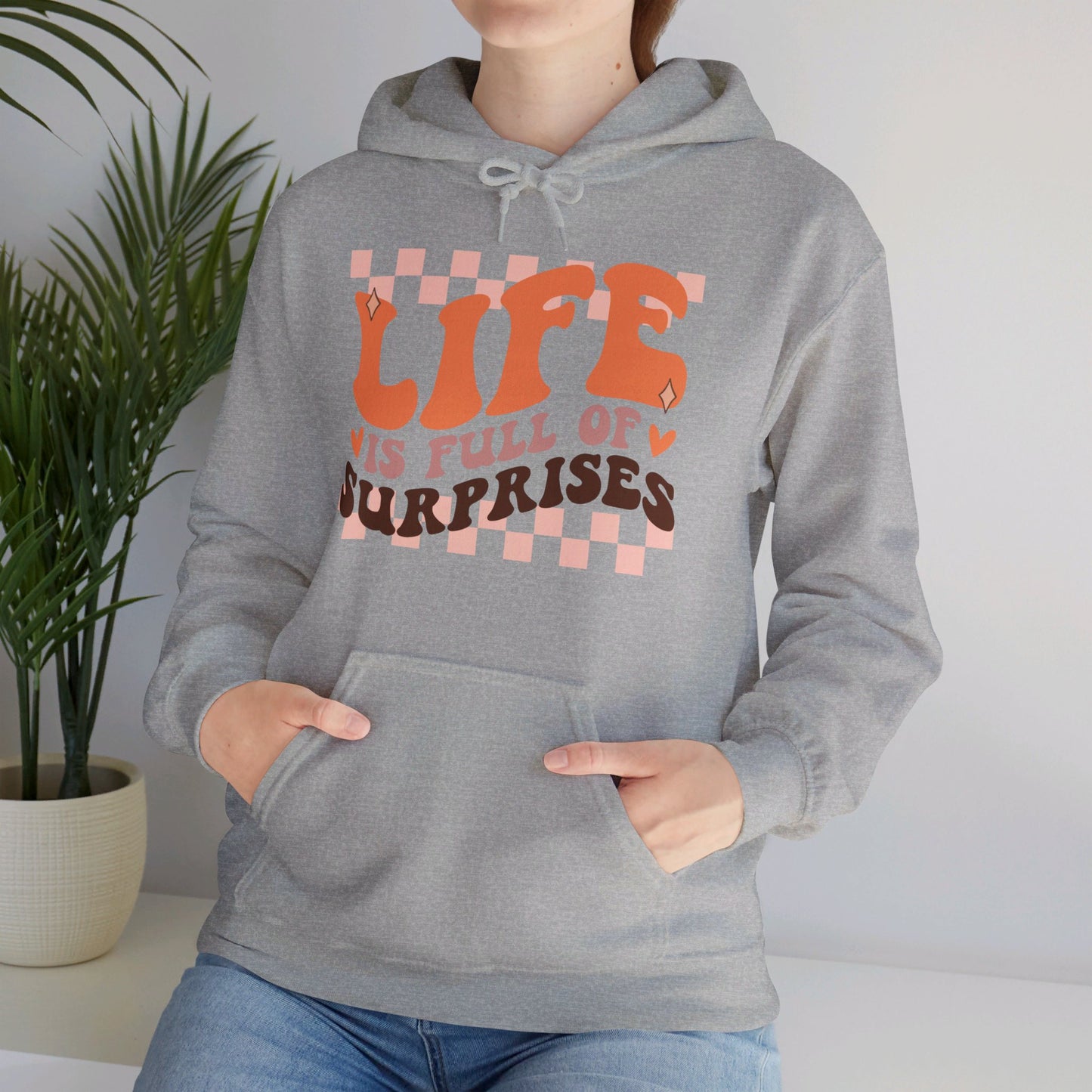 Life is Full of Suprises - Hooded Sweatshirt