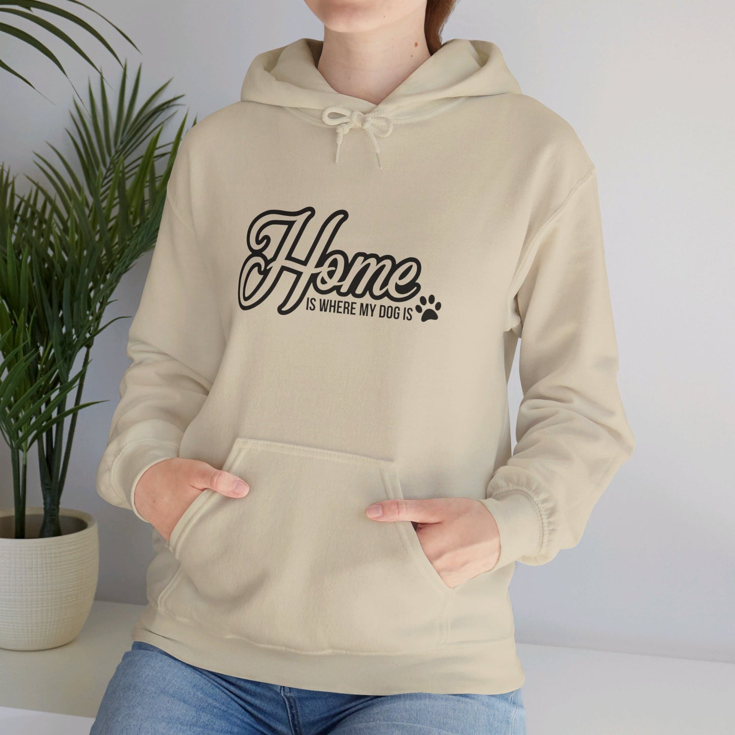 Home Is Where My Dog Is - Hooded Sweatshirt