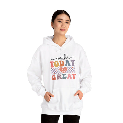 Make Today Great - Hooded Sweatshirt