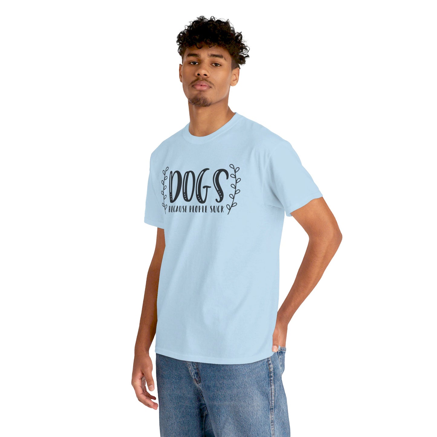 Dogs Because People Suck - T-Shirt