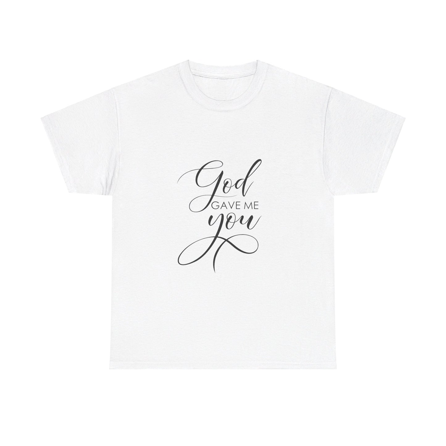 God Gave Me You T-Shirt