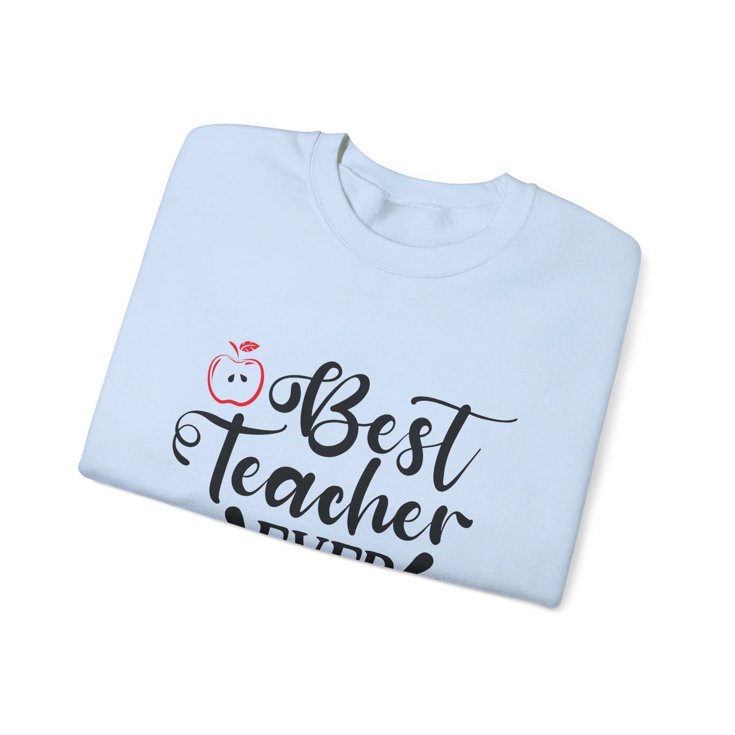 Best Teacher Ever - Crewneck Sweatshirt