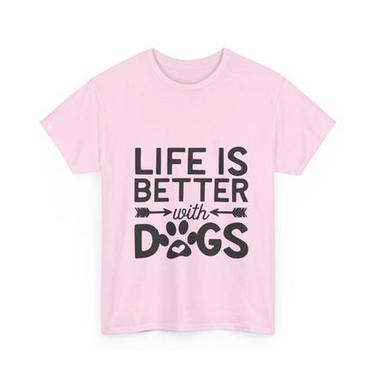 Life Is Better with Dogs T-Shirt