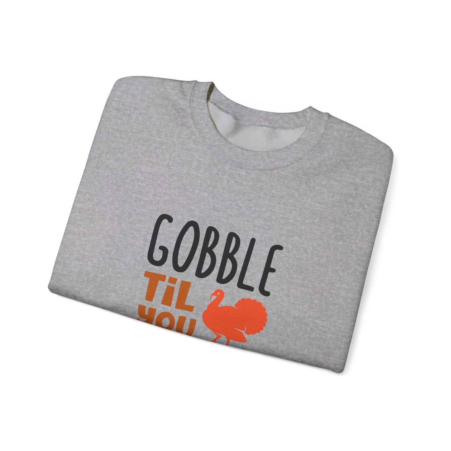 Gobble Till You Wobble - Sweatshirt