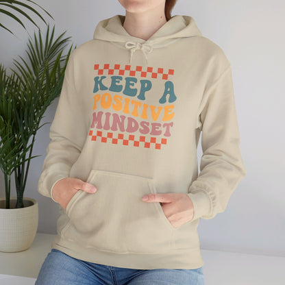 Keep a Positive Mindset - Hooded Sweatshirt