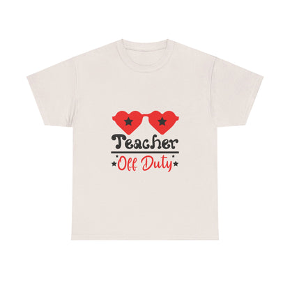 Teacher Off Duty - T-Shirt