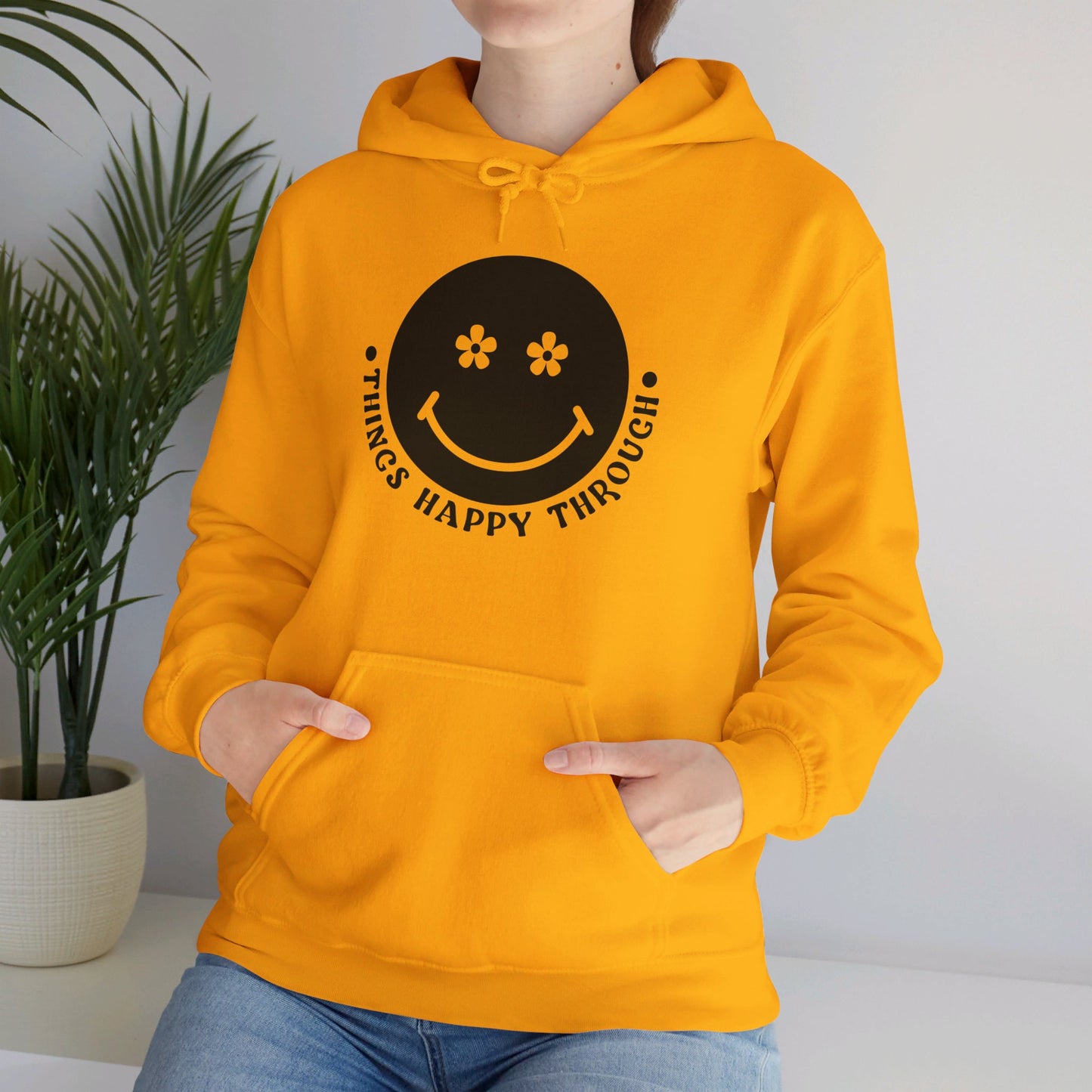 Things Happy Through - Hooded Sweatshirt