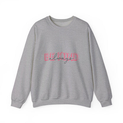 Be Kind Always - Crewneck Sweatshirt