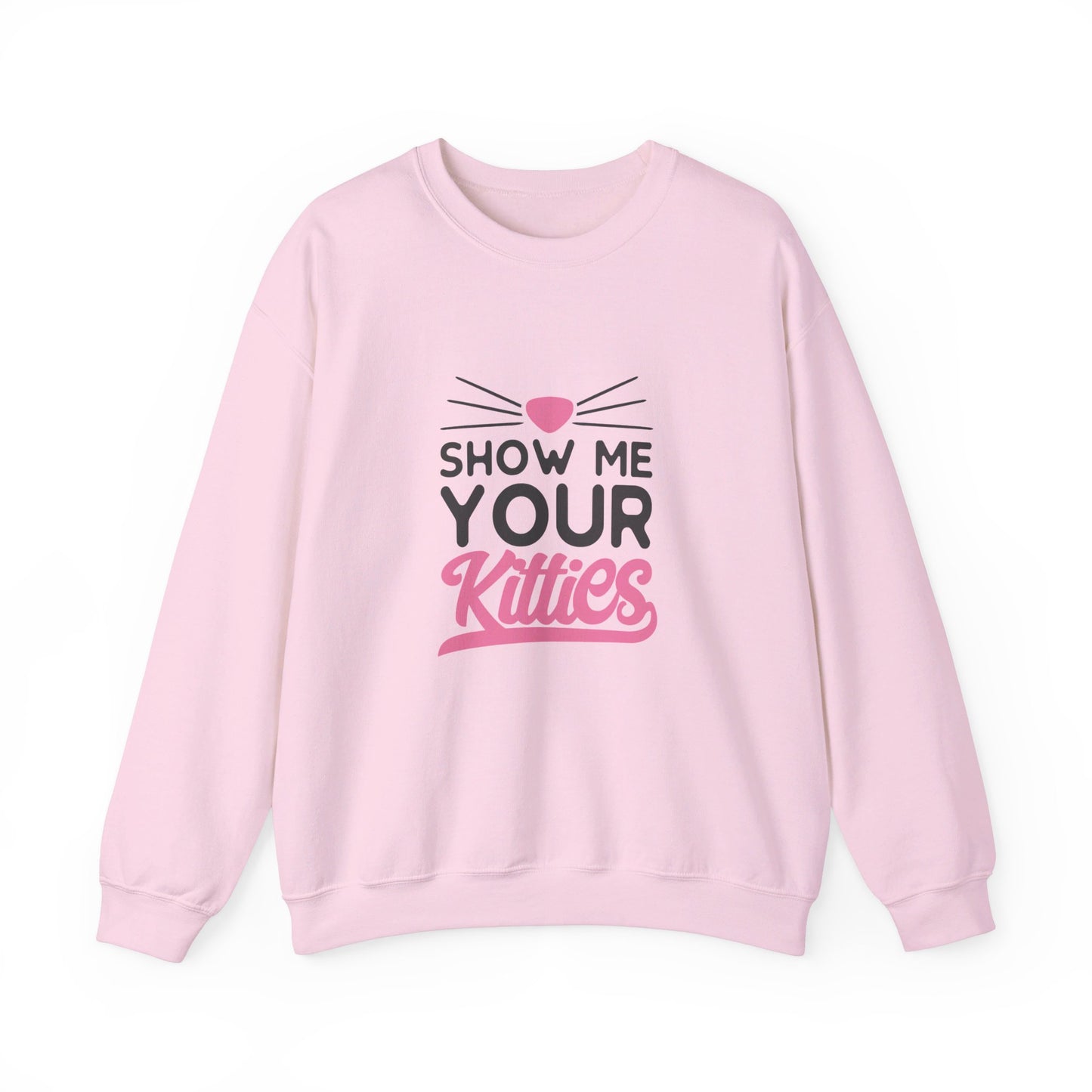 Show Me Your Kitties - Sweatshirt