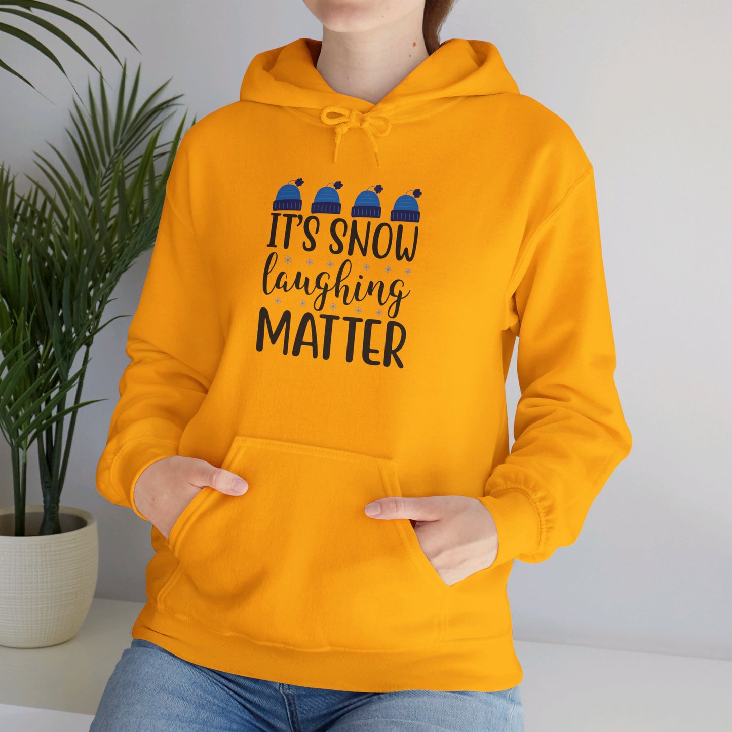 It’s Snow Laughing Matter, Seriously - Hooded Sweatshirt