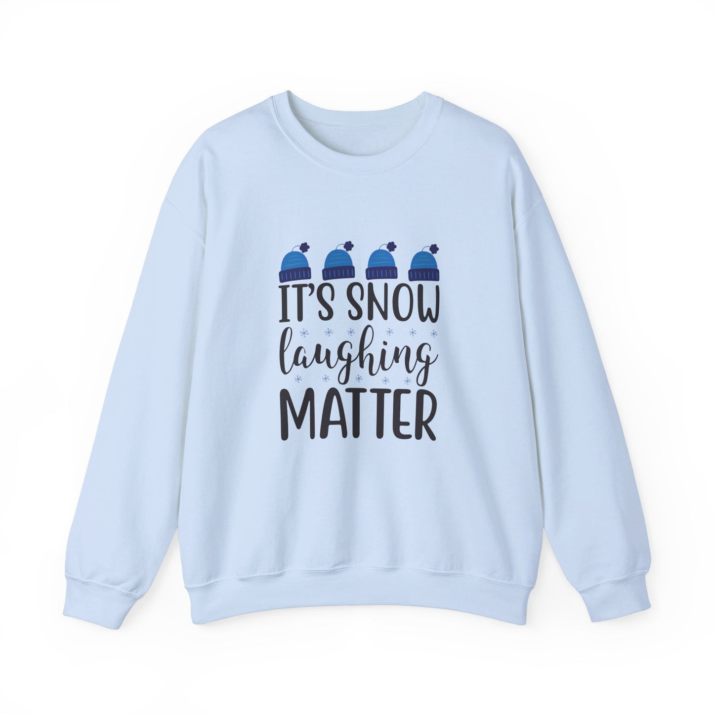 It’s Snow Laughing Matter - Sweatshirt