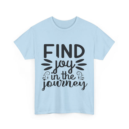 Find Joy in the Journey T-Shirt