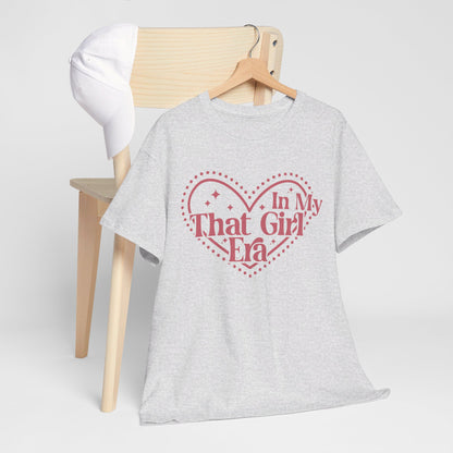 In My That Girl Era - T-Shirt