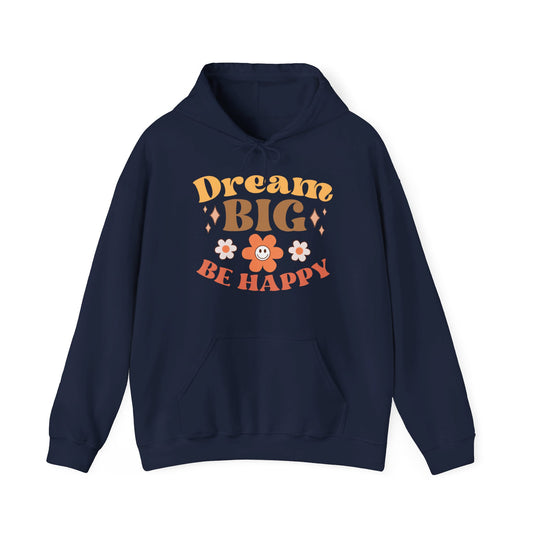 Dream Good, Be Happy - Hooded Sweatshirt