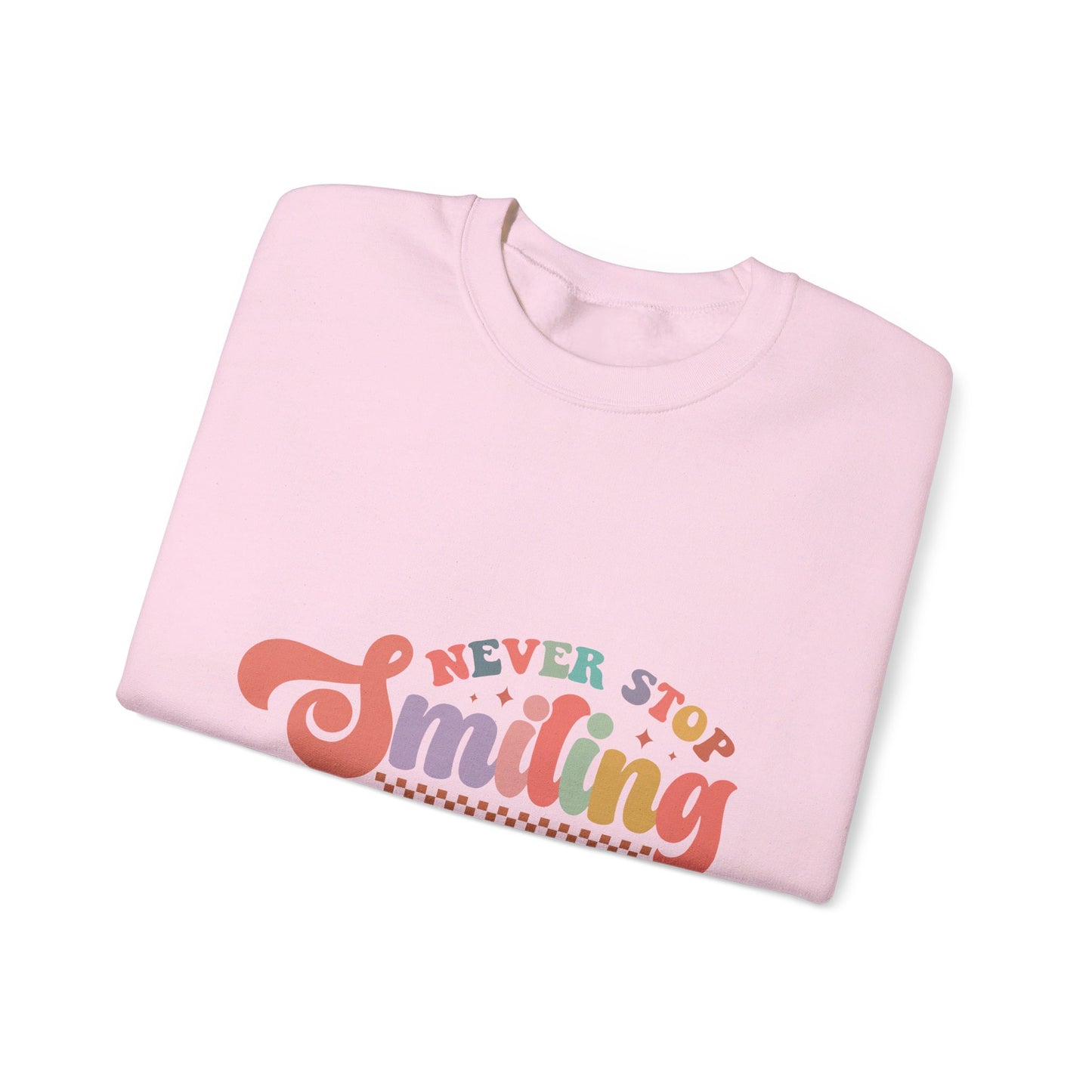 Never Stop Smiling - Sweatshirt