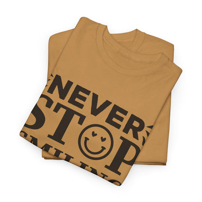 Never Stop Smiling - T-Shirt