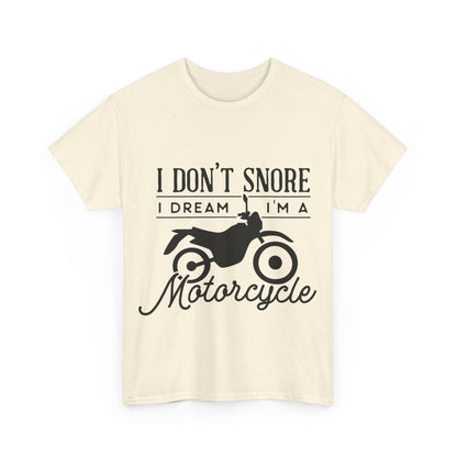 I Don’t Snore, I Dream T-Shirt