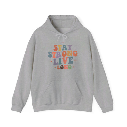 Stay Strong Long Live - Hooded Sweatshirt